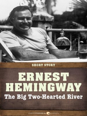 A character analysis of the big two hearted river by ernest hemingway